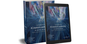 Read more about the article #CreationLeadership – A guide for Transformational Times